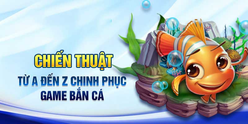 chiến thuật bắn cá