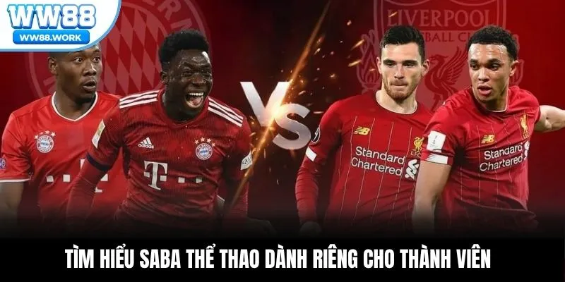 Tìm hiểu SABA thể thao dành riêng cho thành viên