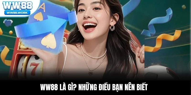 WW88 là gì? Những điều bạn nên biết